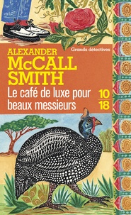 Alexander McCall Smith - Le café de luxe pour beaux messieurs.