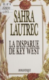 Sahra Lautrec - La disparue de Key West.