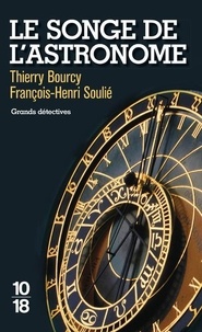 Thierry Bourcy et François-Henri Soulié - Le songe de l'astronome.