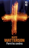 Kate Watterson - Parmi les cendres.