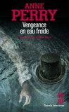 Anne Perry - Vengeance en eau froide - Une enquête de William Monk.