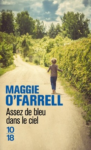 Maggie O'Farrell - Assez de bleu dans le ciel.