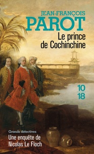 Jean-François Parot - Le prince de Cochinchine - Les enquêtes de Nicolas Le Floch, commissaire au Châtelet.