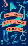  10/18 - Dictionnaire des mots rares et précieux.