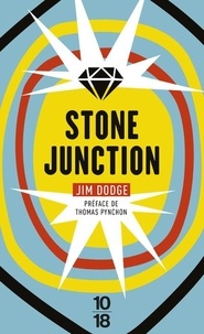 Jim Dodge - Stone Junction - Une grande oeuvrette alchimique.