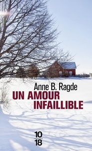 Anne Birkefeldt Ragde - Un amour infaillible.
