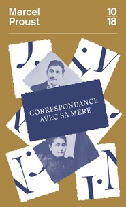 Marcel Proust - Correspondance avec sa mère - 1887-1905.