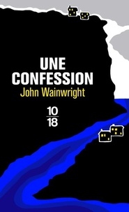 John Wainwright - Une confession.