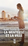 Ayelet Gundar-Goshen - La menteuse et la ville.