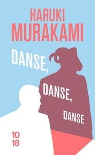 Haruki Murakami - Danse, danse, danse.
