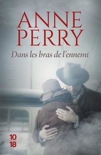 Anne Perry - Une enquête d'Elena Standish Tome 2 : Dans les bras de l'ennemi.