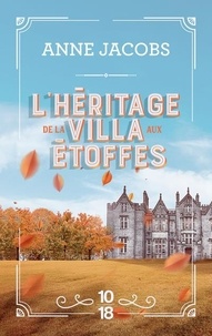 Anne Jacobs - La villa aux étoffes Tome 3 : L'héritage de la villa aux étoffes.