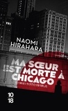 Naomi Hirahara - Ma soeur est morte à Chicago.
