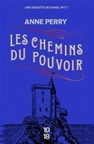 Anne Perry - Les chemins du pouvoir.