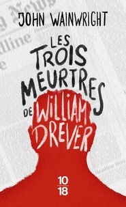 John Wainwright - Les trois meurtres de William Drever.