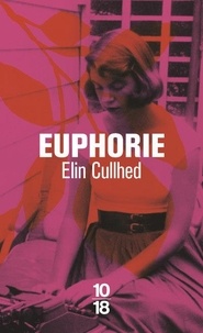 Elin Cullhed - Euphorie - Un roman sur Sylvia Plath.