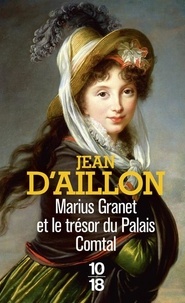 Jean d' Aillon - Marius Granet et le trésor du Palais Comtal.