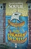 François-Henri Soulié - Les Pirates de Dieu.