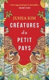 Juhea Kim - Créatures du petit pays.