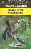 Roland C. Wagner - Le Serpent d'angoisse.
