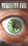 S-D Perry - Resident Evil Tome 7 : Zero Hour.