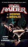 James-Alan Gardner - Tomb Raider Tome 3 : L'homme de bronze.