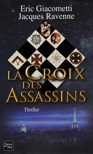 Eric Giacometti et Jacques Ravenne - La Croix des Assassins.