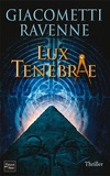 Eric Giacometti et Jacques Ravenne - Lux Tenebrae.