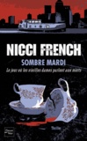 Nicci French - Sombre mardi - Le jour où les vieilles dames parlent aux morts.