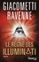 Eric Giacometti et Jacques Ravenne - Le règne des Illuminati.