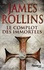 James Rollins - SIGMA Force  : Le complot des immortels.