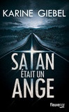 Karine Giebel - Satan était un ange.