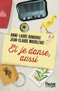 Jean-Claude Mourlevat et Anne-Laure Bondoux - Et je danse, aussi.