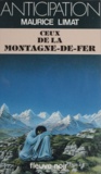 Maurice Limat - Ceux de la montagne de fer.