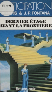 Jean-Pierre Fontana et Alain Pâris - Les Ravisseurs d'éternité Tome 1 - Dernier étage avant la frontière.