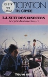 T Cryde - Le Cycle des insectes Tome 1 - La Nuit des insectes.