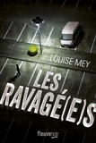 Louise Mey - Les ravagé(e)s.