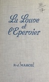Paul-Joseph Marcel - La louve et l'épervier.