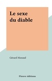 Gérard Morand - Le sexe du diable.