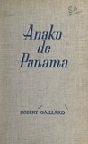 Robert Gaillard - Les aventures de Jacques Mervel - Anako de Panama.