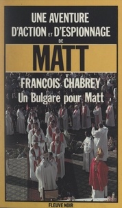 François Chabrey - Un bulgare pour Matt.