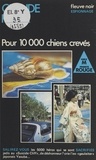 Claude Rank - Pour 10 000 chiens crevés.