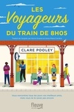 Clare Pooley - Les voyageurs du train de 8h05.