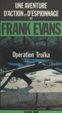 Frank Evans - Opération Troïka.