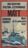 François Chabrey - Matt et la puissance laser.