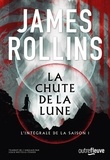 James Rollins - La chute de la lune Tome 1 : La prophétie.