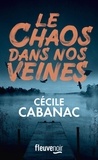 Cécile Cabanac - Le chaos dans nos veines.