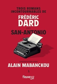  San-Antonio - Frédéric Dard dit San-Antonio Tome 1 : Trois romans incontournables - Alice au pays des merguez ; Le casse de l'oncle de Tom ; Al Capote.