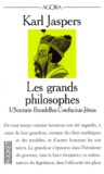 Karl Jaspers - LES GRANDS PHILOSOPHES. - Tome 1, ceux qui ont donné la mesure de l'humain : Socrate-Bouddha-Confucius-Jésus.