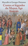 Marcelle Huisman et Georges Huisman - Contes et légendes du Moyen Age français.
